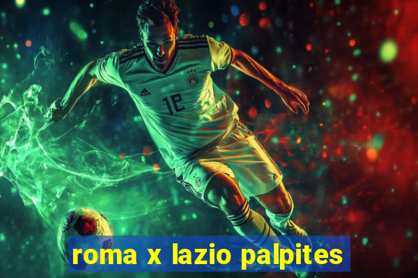 roma x lazio palpites